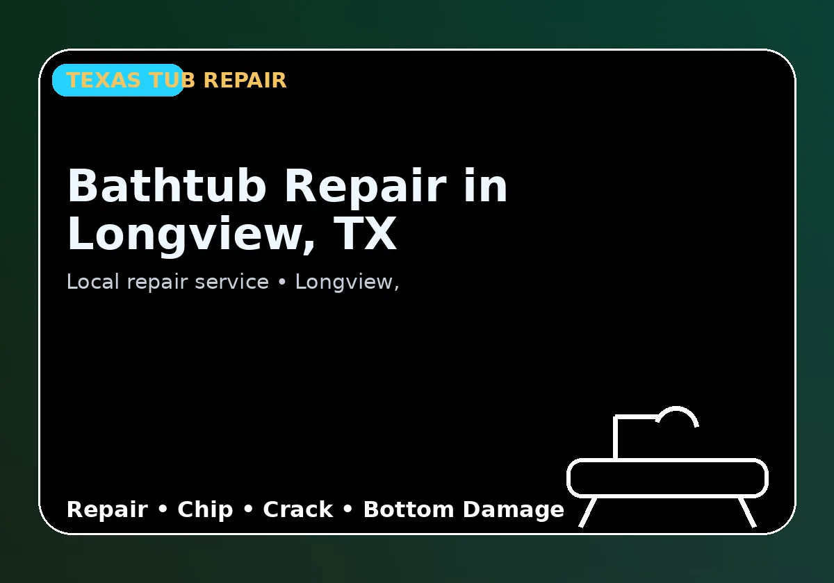 Bathtub Repair in Longview, TX