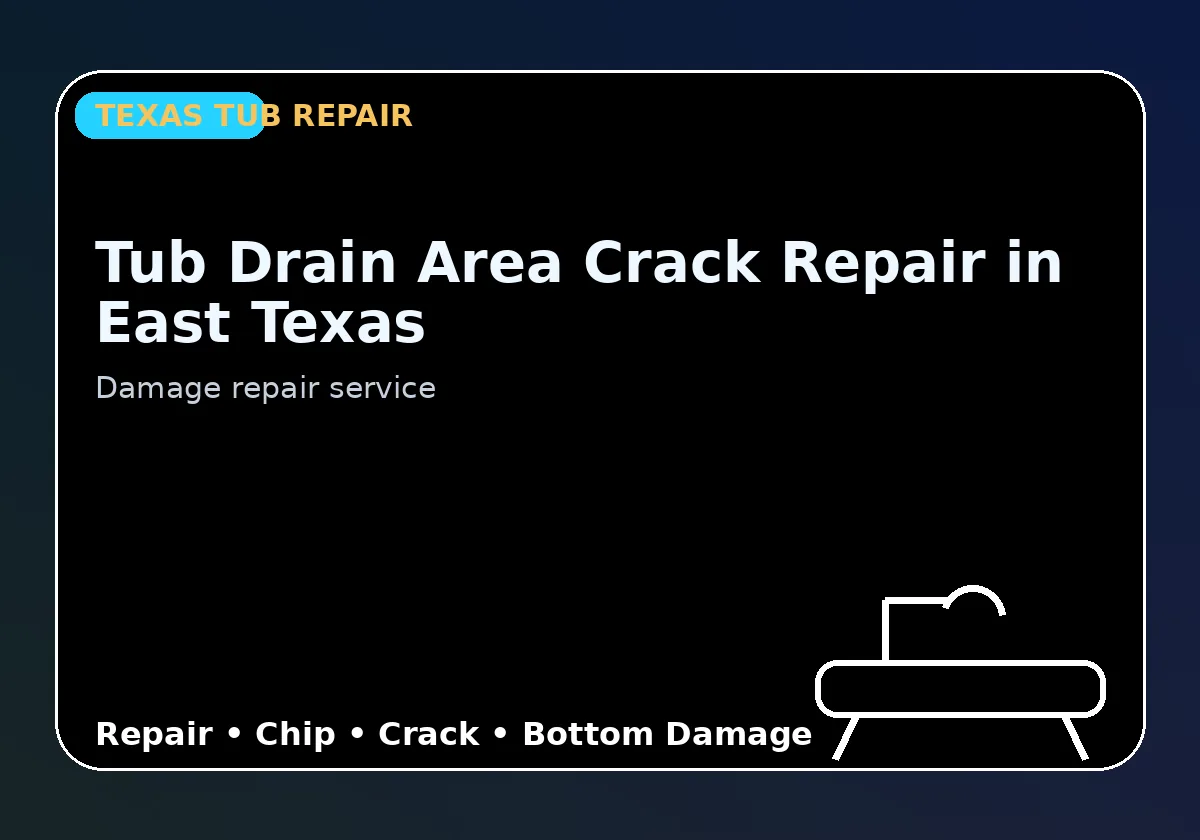 Tub Drain Area Crack Repair in East Texas - Texas Tub repair information